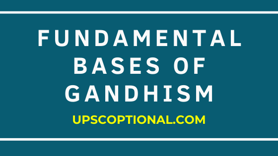 FUNDAMENTAL BASES OF GANDHISM